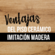 Ventajas-piso-ceramico-imitacion-madra-portada